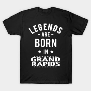 Legends Are Born In Grand Rapids T-Shirt